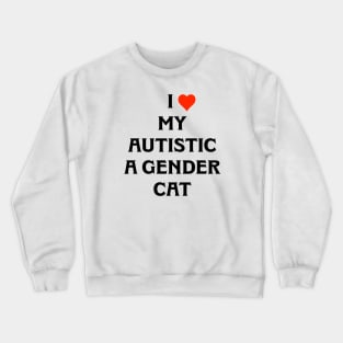 AUTISTIC A GENDER CAT Crewneck Sweatshirt